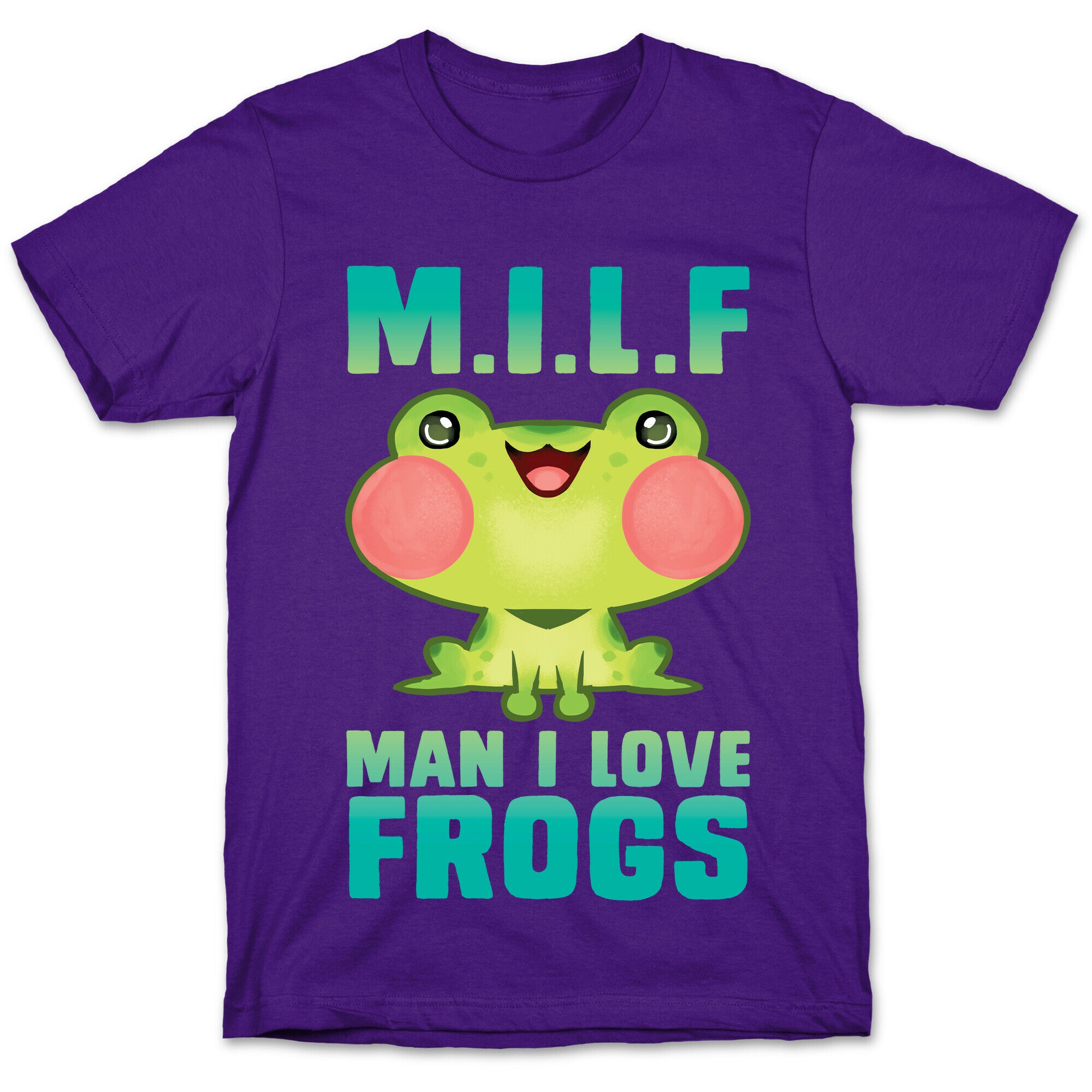 MILF Man I Love Frogs T-Shirt